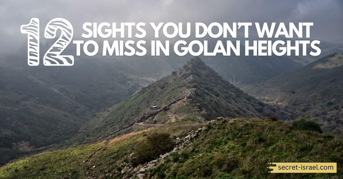 12 Sights You Don’t Want To Miss in Golan Heights