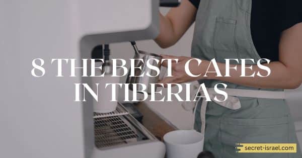 8 The Best Cafes in Tiberias