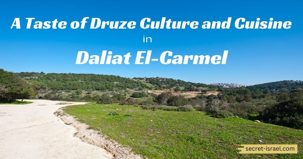 A Taste of Druze Culture and Cuisine in Daliat El-Carmel