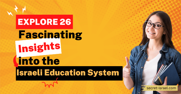 Explore 26 Fascinating Insights into the Israeli Education System