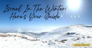 Israel In The Winter: Here’s Your Guide