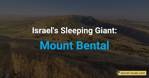 Israel’s Sleeping Giant: Mount Bental