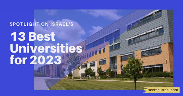 Spotlight on Israel’s 13 Best Universities for 2023