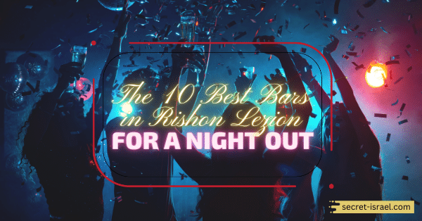 The 11 Best Bars in Rishon Lezion for a Night Out
