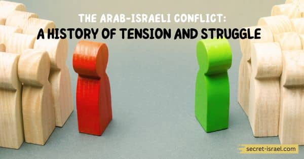 The Arab-Israeli Conflict: A History of Tension and Struggle