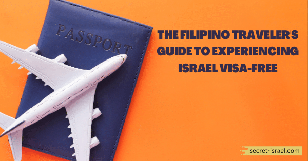 The Filipino Traveler’s Guide to Experiencing Israel Visa-Free