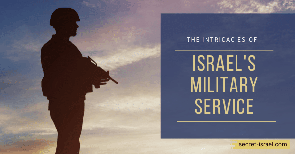 The Intricacies of Israel’s Military Service