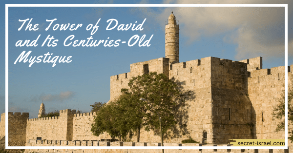 The Tower of David and Its Centuries-Old Mystique