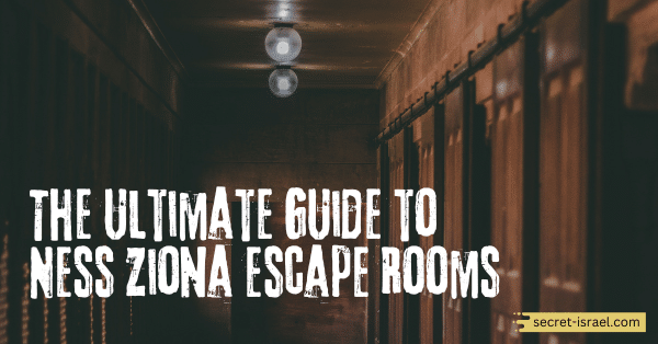 The Ultimate Guide to Ness Ziona Escape Rooms
