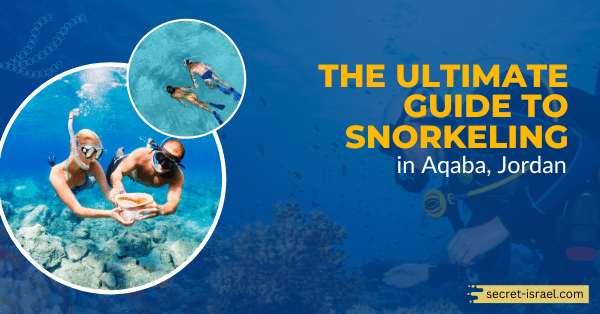 The Ultimate Guide to Snorkeling in Aqaba, Jordan