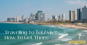 Traveling To Tel Aviv? How To Get There