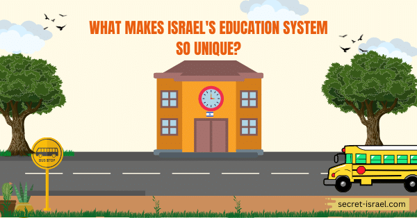 What Makes Israel’s Education System So Unique?