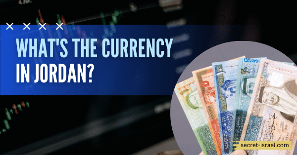 What’s the Currency in Jordan?