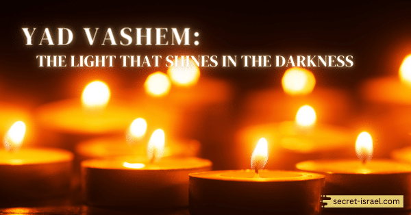 Yad Vashem: The Light that Shines in the Darkness