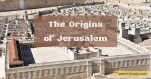 Discovering The Origins of Jerusalem