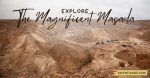 Explore The Magnificent Masada