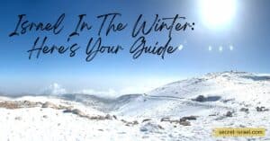Israel In The Winter_ Here's Your Guide