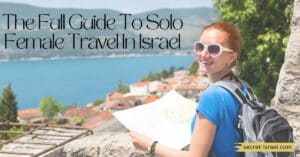 The Full Guide To Solo Female Travel In Israel