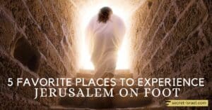 5 Favorite Places to Experience Jerusalem on Foot