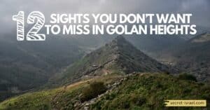 12 Sights You Don’t Want To Miss in Golan Heights