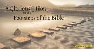 8 Glorious Hikes in the Footsteps of the Bible