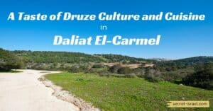 A Taste of Druze Culture and Cuisine in Daliat El-Carmel