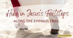 Hike in Jesus’s Footsteps Along the Emmaus Trail