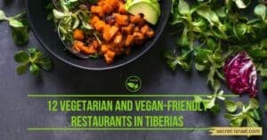12 Vegetarian and Vegan-Friendly Restaurants in Tiberias