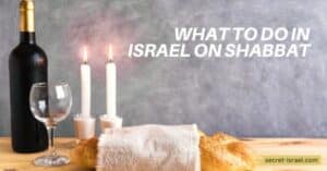 What to do in Israel on Shabbat