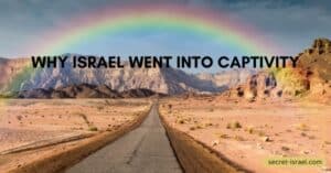 Why Israel Went Into Captivity