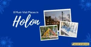 8 Must-Visit Places in Holon