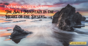 Exploring Mount Sodom_ The Salt Mountain in the Heart of the Desert