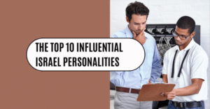 The Top 10 Influential Israel Personalities