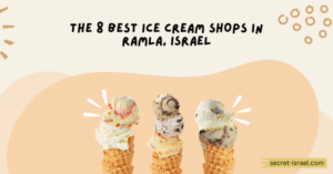 The 8 Best Ice Cream Shops in Ramla, Israel